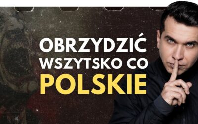 Obrzydzić, zdeprecjonować wszystko co polskie.
